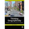 Thinking Geographically: A Guide to the Core Concepts for Teachers - Paperback