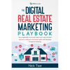 The Digital Real Estate Marketing Playbook: How to generate more leads, close more sales, and even become a millionaire real estate agent with the pow - Paperback