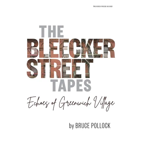 The Bleecker Street Tapes: Echoes of Greenwich Village - Paperback