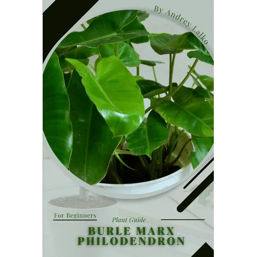 Burle Marx Philodendron: Plant Guide - Paperback