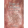 Yoga as Origami: Themes from Katonah Yoga - Paperback