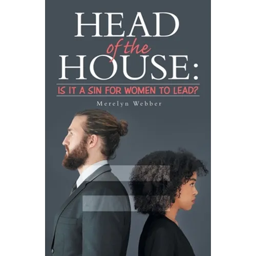 Head of the House: Is It a Sin for Women to Lead? - Paperback