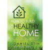 How to Build a Healthy Home: And Prevent the Negative Impacts on Your Health that Can Result from Poorly Executed Green Building Initiatives - Paperback