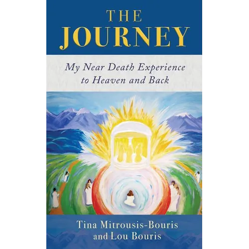 The Journey: My Near Death Experience to Heaven and Back - Paperback