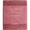 Jesus Always Note-Taking Edition, Leathersoft, Burgundy, with Full Scriptures: Embracing Joy in His Presence (a 365-Day Devotional) - Imitation Leather
