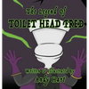 The Legend of Toilet Head Fred - Hardcover