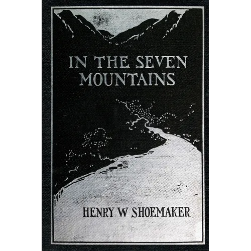In the Seven Mountains: Legends collected in Central Pennsylvania - Paperback