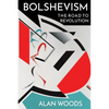 Bolshevism: The Road to Revolution - Paperback
