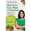Heal Your Gut, Mind & Emotions: 5 Steps to Reset Your Health with Ayurveda and Food Chemistry - Paperback