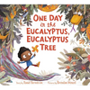 One Day in the Eucalyptus, Eucalyptus Tree - Hardcover