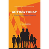 Acting Today: A Guide to Hollywood's New Era - Paperback