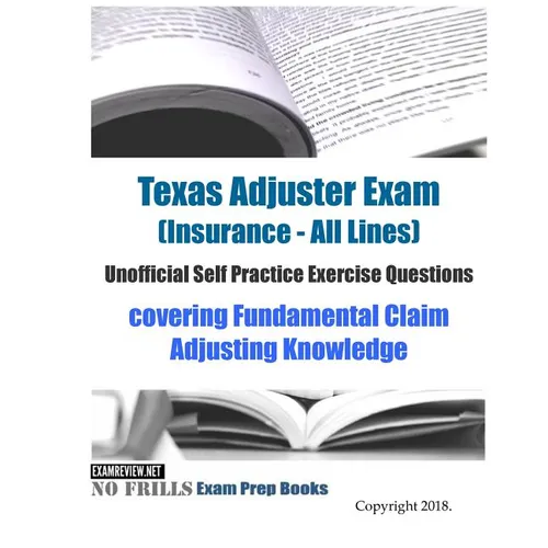 Texas Adjuster Exam (Insurance - All Lines) Unofficial Self Practice Exercise Questions: covering Fundamental Claim Adjusting Knowledge - Paperback