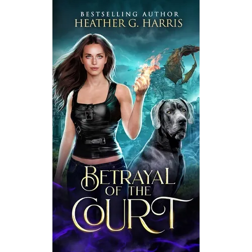 Betrayal of the Court: An Urban Fantasy Novel - Hardcover