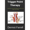 Trigger Point Therapy: Stop Muscle & Joint Pain Naturally with Easy to use Trigger Point Therapy - Paperback