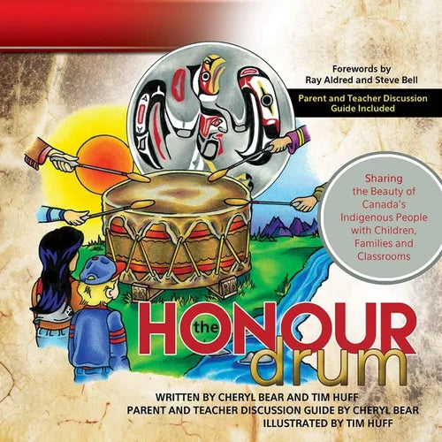The Honour Drum: Sharing the Beauty of Canada's Indigenous People with Children, Families and Classrooms - Hardcover