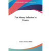 Fiat Money Inflation In France - Hardcover