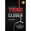 Young Closer: A Young Entrepreneur's Guide to Fast-Forwarding Your Success - Paperback