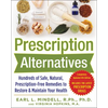 Prescription Alternatives: Hundreds of Safe, Natural, Prescription-Free Remedies to Restore and Maintain Your Health, Fourth Edition - Paperback