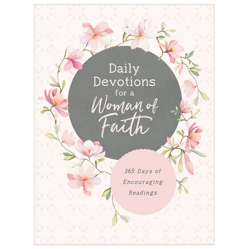 Daily Devotions for a Woman of Faith: 365 Days of Encouraging Readings - Paperback
