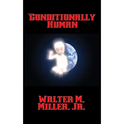 Conditionally Human: A Positronic Book - Hardcover