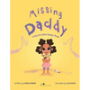 Missing Daddy: Living Life While Daddy's Away - Paperback
