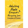 Adulting Made Easy(er): Navigating from Campus to Career - Paperback