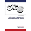 Performance Evaluation of Losartan Potassium Tablets - Paperback