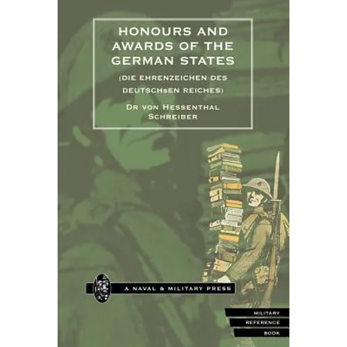Honours and Awards of the German States.(Die Ehrenzeichen Des Deutschen Reiches) - Paperback