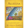 Alleluia: Poetry, Lyrics and Prose Intended to Draw You Closer to Jesus - Paperback