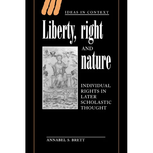 Liberty, Right and Nature: Individual Rights in Later Scholastic Thought - Paperback