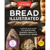 Bread Illustrated: A Step-By-Step Guide to Achieving Bakery-Quality Results at Home - Paperback
