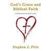 God's Grace and Biblical Faith: A Revelation of God's Love - Paperback