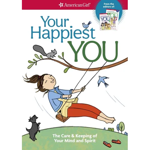 Your Happiest You: The Care & Keeping of Your Mind and Spirit /]cby Judy Woodburn; Illustrated by Josee Masse; Jane Annunziata, Psyd, and Lori Gustafs - Paperback