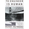To Engineer is Human: The Role of Failure in Successful Design - Paperback