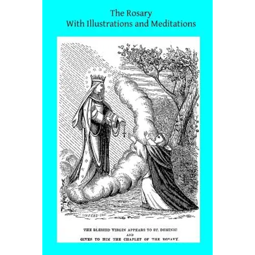 The Rosary With Illustrations and Meditations - Paperback