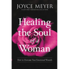 Healing the Soul of a Woman: How to Overcome Your Emotional Wounds - Paperback
