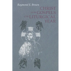 Christ in the Gospels of the Liturgical Year: Raymond E. Brown, SS (1928-1998) Expanded Edition with Essays by John R. Donahue, Sj, and Ronald D. With - Paperback