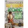 More Commander's Lost Treasures You Can Find In Wyoming: Follow the Clues and Find Your Fortunes! - Paperback