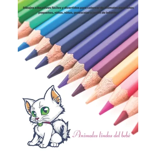 Animales lindos del bebé - Dibujos educativos fáciles y divertidos para colorear de animales para niños pequeños, niños, niñas, preescolar y jardín de - Paperback