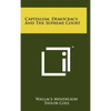 Capitalism, Democracy, And The Supreme Court - Hardcover