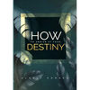 How To Arrive At Your Destiny - Paperback