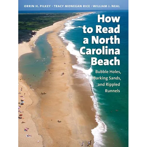 How to Read a North Carolina Beach: Bubble Holes, Barking Sands, and Rippled Runnels - Paperback