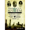 Minnesota Mayhem: A History of Calamitous Events, Horrific Accidents, Dastardly Crime & Dreadful Behavior in the Land of Ten Thousand Lakes - Paperback