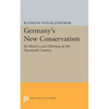 Germany's New Conservatism: Its History and Dilemma in the Twentieth Century - Paperback