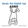 Gordy the Rabbit has ADHD - Hardcover