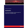 Mahäbodhi,: Or the great Buddhist temple under the Bodhi tree at Buddha-Gaya - Paperback