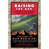 Raising the Bar: Integrity and Passion in Life and Business: The Story of Clif Bar Inc. - Paperback
