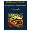 The Hispanic Cookbook - Recipes from Argentina to Venezuela - Paperback