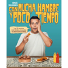 Con Mucha Hambre Y Poco Tiempo: Las 70 Recetas Más Fáciles Y Brutales de @Ismael Cocinillas / Very Hungry and with Little Time - Paperback