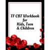 TF CBT Workbook for Kids, Teen and Children: Your Guide to Free From Frightening, Obsessive or Compulsive Behavior, Help Children Overcome Anxiety, Fe - Paperback